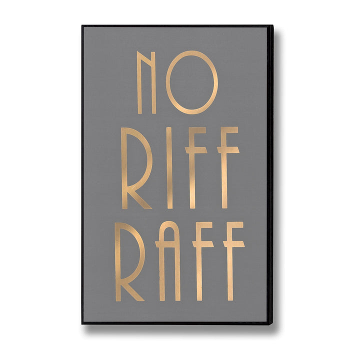 No Riff Raff Gold Foil Plaque