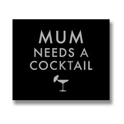 Mum Needs A Cocktail Metalic Detail Plaque