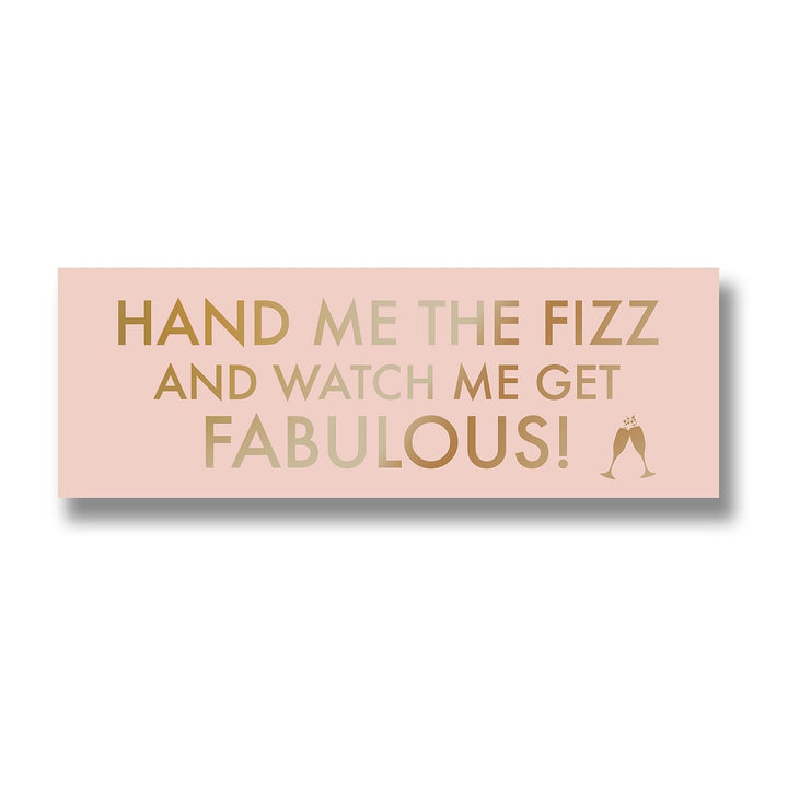 Hand Me The Prosecco Metalic Detail Plaque